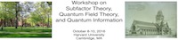 Workshop on Subfactor Theory, Quantum Field Theory, and Quantum Information